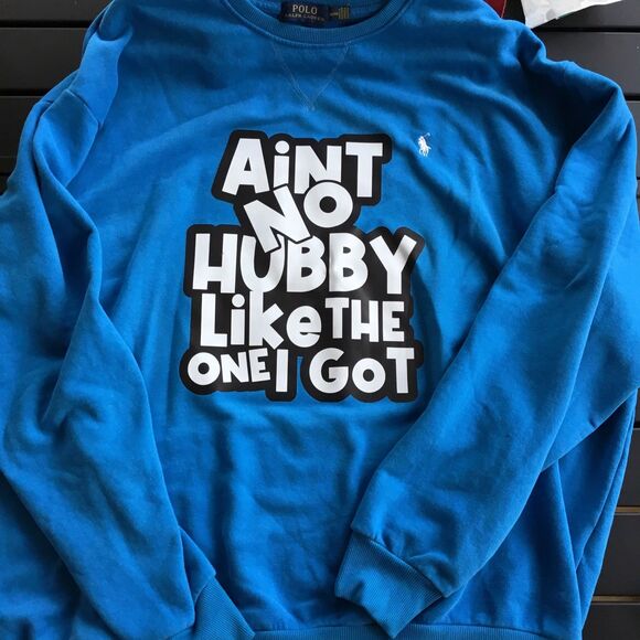 “Ain’t No Hubby Like The One I Got” On Polo Ralph Lauren Sweatshirt - Picture 1 of 7